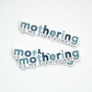 mothering is my superpower sticker